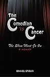 The Comedian vs Cancer: The Show Must Go On
