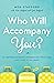 Who Will Accompany You? by Meg Stafford