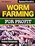 Worm Farming for Profit
