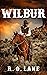 Wilbur by R.O. Lane