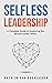 Selfless Leadership by Katrijn Van Oudheusden