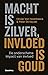 Macht is zilver, invloed is goud by Peter De Keyzer