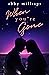 When You're Gone by Abby Millsaps