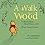 A Walk in the Wood: Meditations on Mindfulness with a Bear Named Pooh
