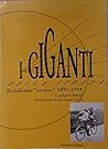 I giganti della strada: Il ciclismo "eroico" dal 1891 al 1914 I giganti della strada: Il ciclismo "eroico" dal 1891 al 1914