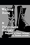 Walking Boots & Pleistocene Geology: Biography of Frank Leverett (Leveretts in the New World)