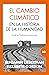 El cambio climático en la historia de la humanidad by Benjamin Lieberman