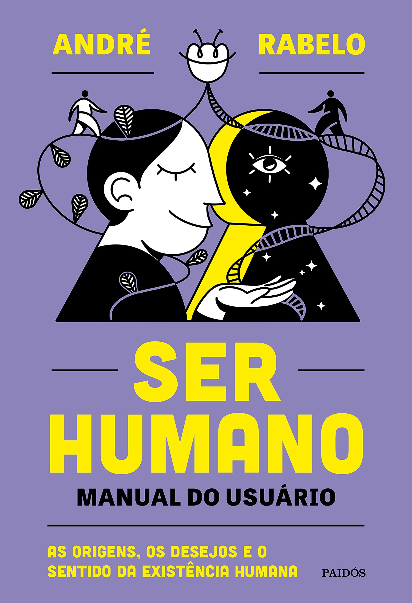 Ser humano - manual do usuário: As origens, os desejos e o sentido da existência humana (Portuguese Edition)