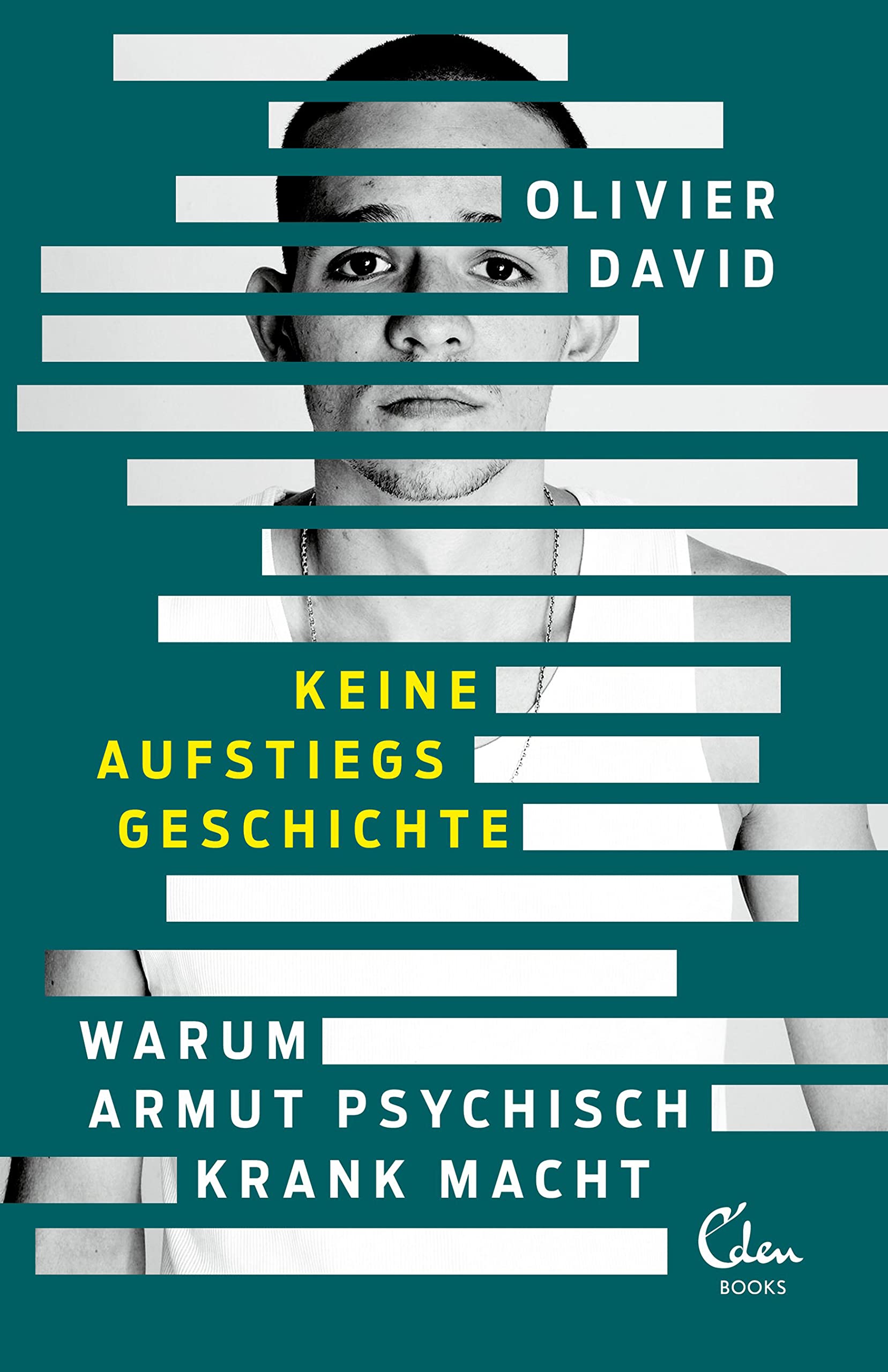 Keine Aufstiegsgeschichte: Warum Armut psychisch krank macht (Kindle Edition)