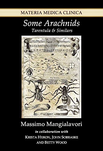 Some Arachnids: Tarentula & Similars (Materia Medica Clinica Book 4)