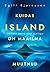 Kuidas Island on maailma muutnud. Väikese saare suur ajalugu. by Egill Bjarnason