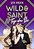 Wild & Saint: 111 Tage ohne...
