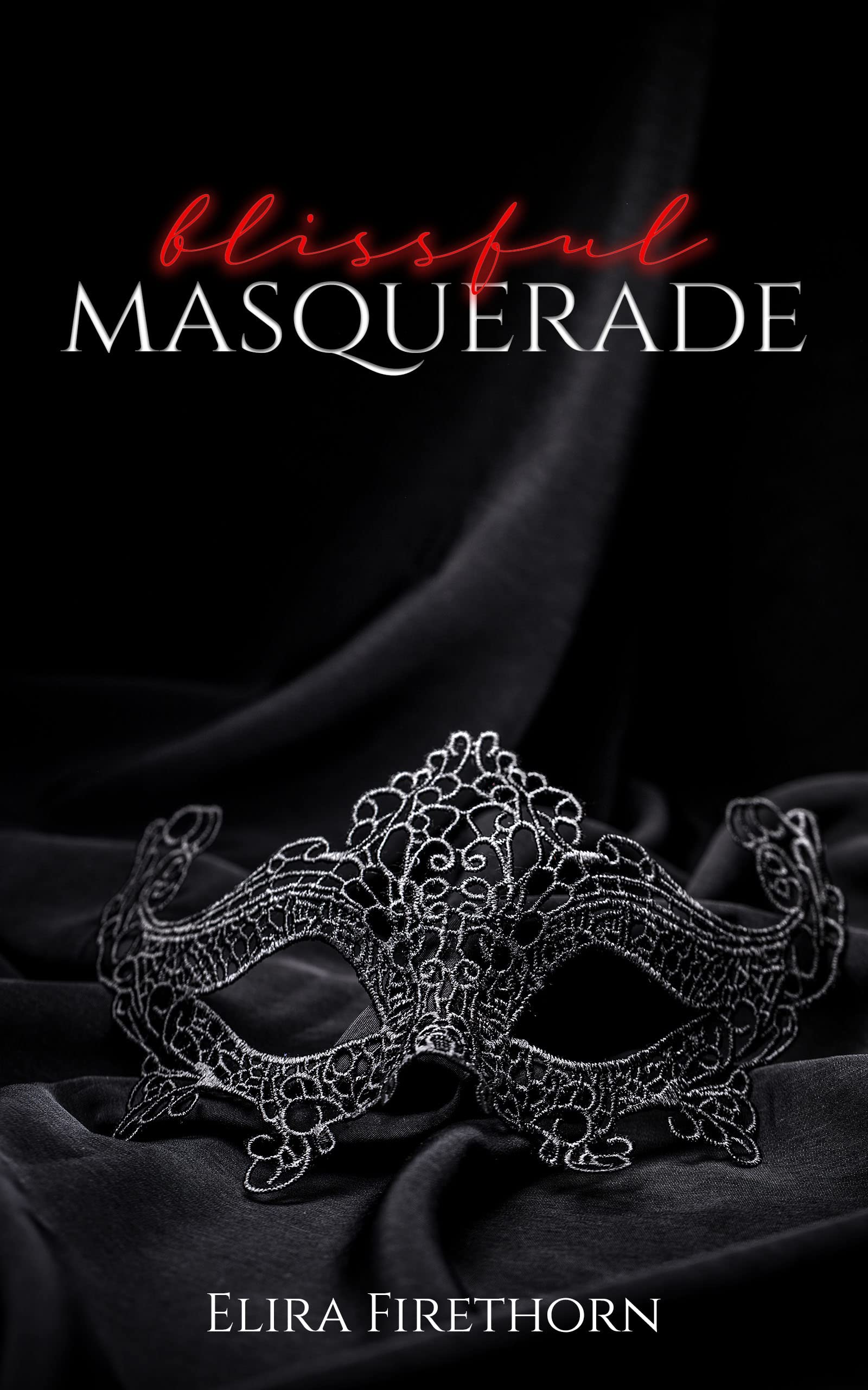 Blissful Masquerade (Ruthless Desires, #1)