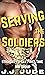 Serving the Soldiers: Straight-to-Gay First Time MM Group (He Needs A Real Man Book 3)