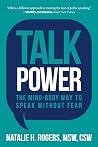 Talk Power: The Mind-Body Way to Speak Without Fear Talk Power: The Mind-Body Way to Speak Without Fear