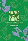 Shaping Muslim Fu...