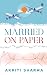 Married on Paper by Akriti Sharma Married on Paper by Akriti Sharma