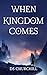 When Kingdom Comes