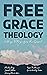Free Grace Theology: 5 Ways...