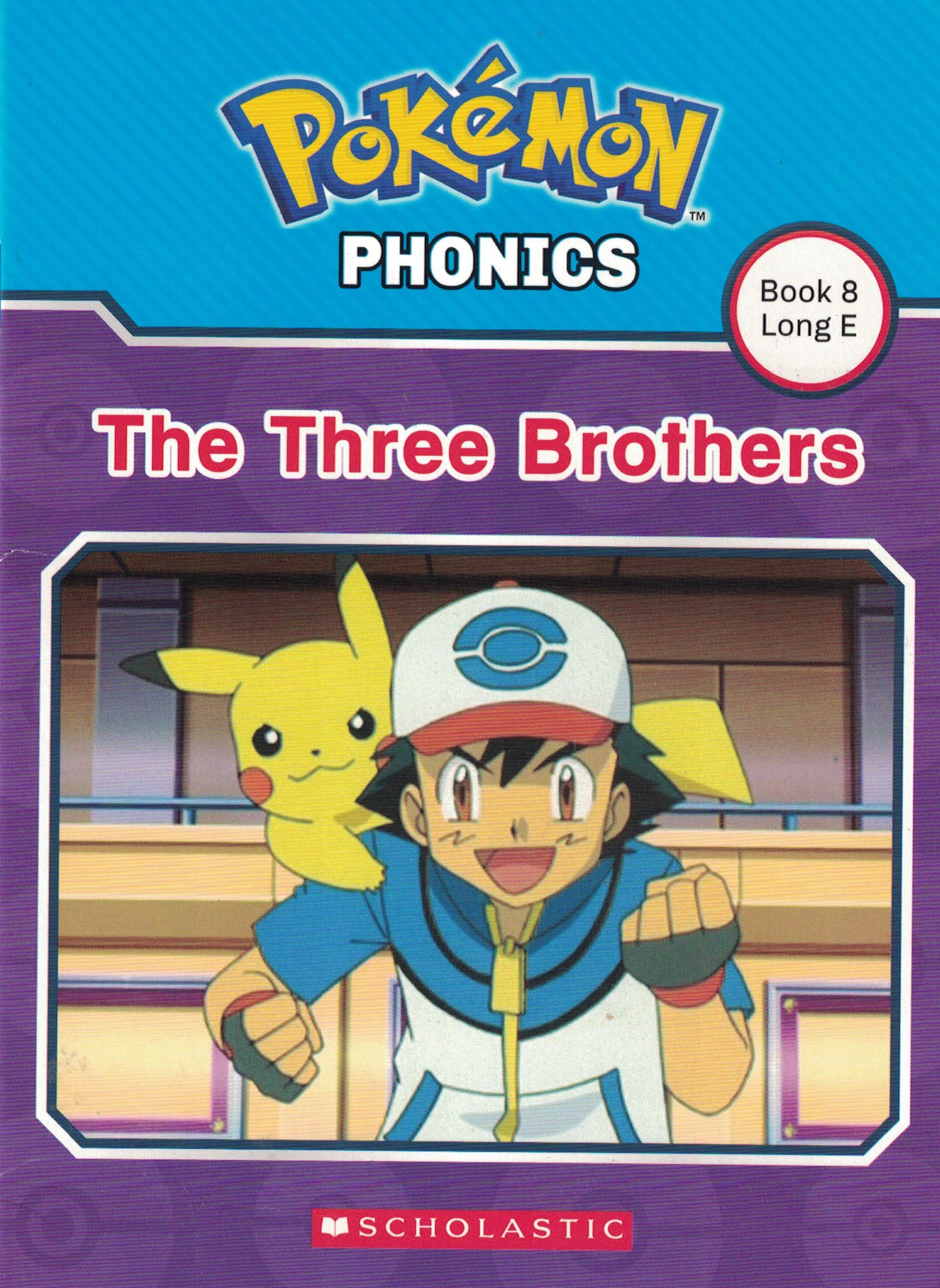 Pokemon Phonics: The Three Brothers (Book 8 Long E)