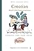 Croatian: Real-Life Conversation for Beginners (Croatian Language Course - Vocabulary, Stories, Real-Life Conversations)