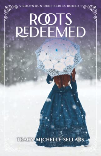 Roots Redeemed (Roots Run Deep, #3)
