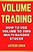 VOLUME TRADING: How To Use ...