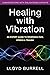 Healing with Vibration: An ...