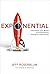 Exponential: Transform Your Brand by Empowering Instead of Interrupting