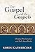 The Gospel and the Gospels: Christian Proclamation and Early Jesus Books