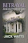 Betrayal: Jade & Wanna's Story (Abundant Living Book 1)