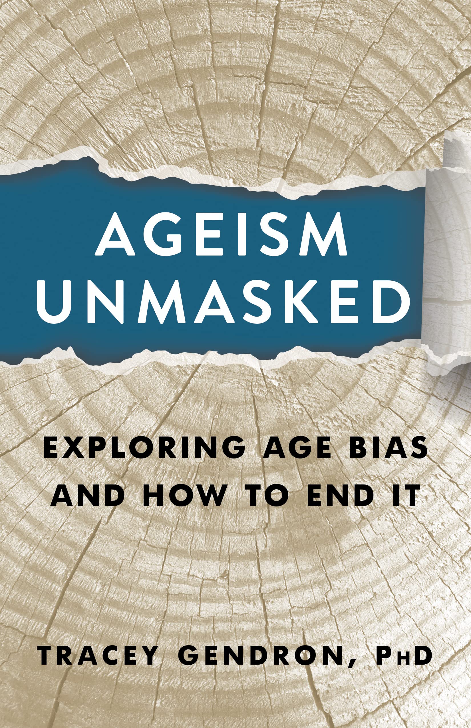 Ageism Unmasked: Exploring Age Bias and How to End It (Kindle Edition)