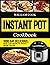 Instant Pot Cookbook: 1000 Day Delicious, Quick & Easy Instant Pot Recipes Anyone Can Cook (Instant Pot Cookbook With Pictures 2022)