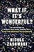 What If It's Wonderful?: Release Your Fears, Choose Joy, and Find the Courage to Celebrate