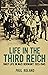 Life in the Third Reich: Daily Life in Germany, 1933-1945