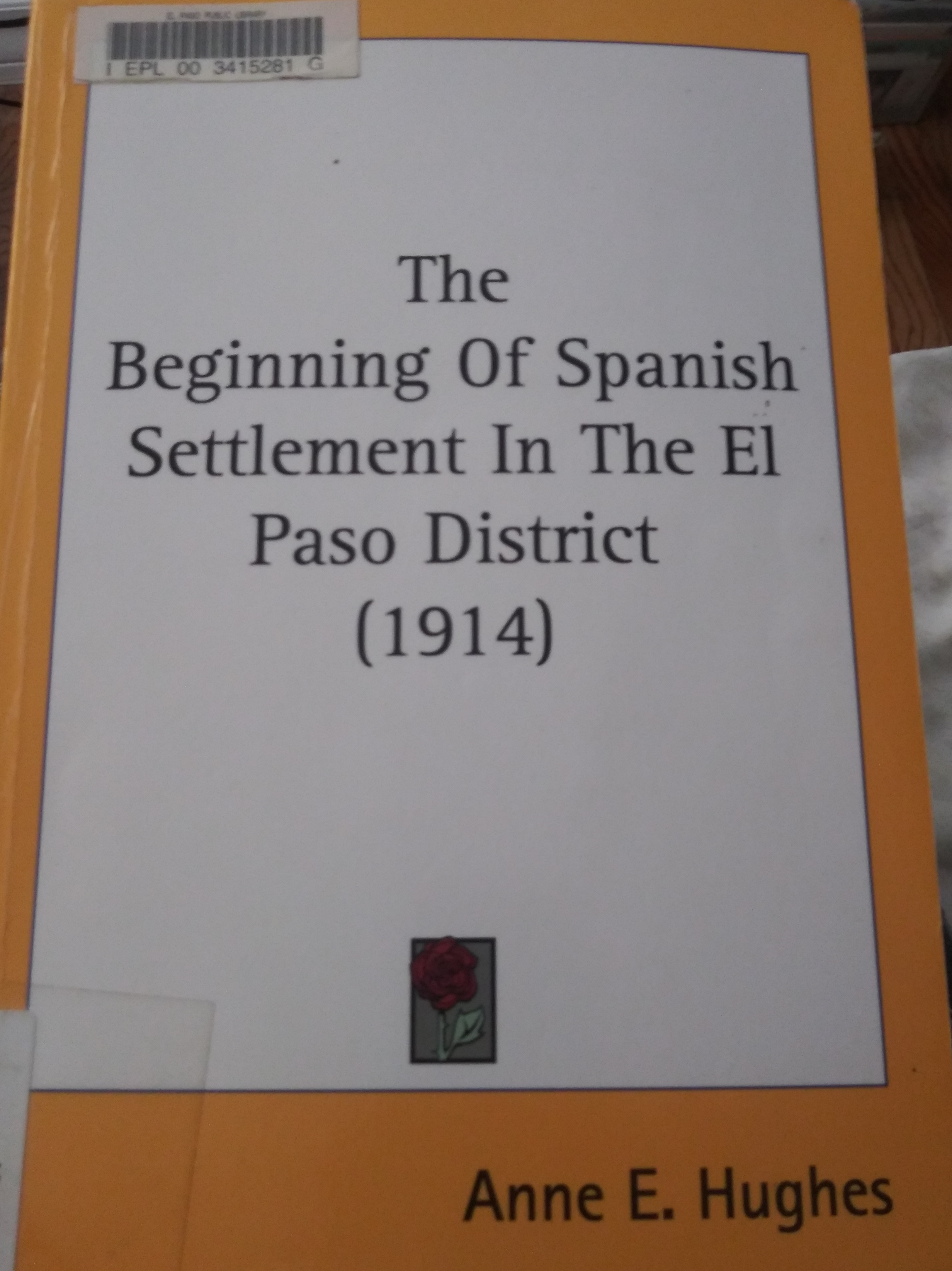 The Beginning of Spanish Settlement in the El Paso District (Hardcover)