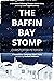 The Baffin Bay Stomp A Greenland Missing Persons short story (Greenland Missing Persons Short Stories Book 2) by Christoffer Petersen
