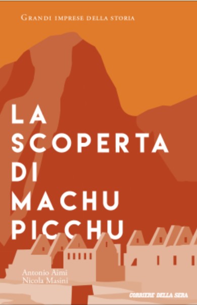 La Scoperta di Machu Picchu