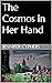 The Cosmos in Her Hand