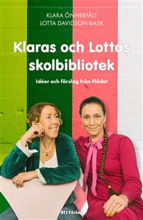 Klaras och Lottas skolbibliotek: Idéer och förslag från Flödet