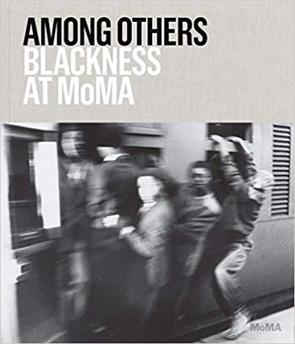 Among Others: Blackness at MoMa (Hardcover)