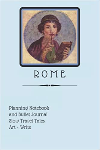 Rome - Planning Notebook and Bullet Journal - Slow Travel Tales: Travel Journal Guidebook. Checklists, Prompts + Tips with Language Phrase Study Aid. ... Diary, Sketchbook, Journal, Rome, Italy