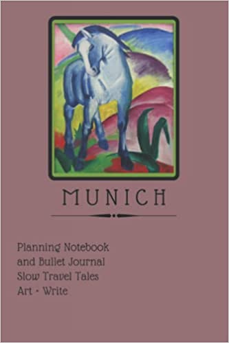 Munich - Planning Notebook and Bullet Journal - Slow Travel Tales: Travel Journal Guidebook. Checklists, Prompts + Tips with Language Phrase Study ... Planner, Sketchbook, Journal, Munich, Germany