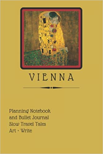 Vienna - Planning Notebook and Bullet Journal - Slow Travel Tales: Travel Journal Guidebook. Checklists, Prompts + Tips with Language Phrase Study ... Planner, Sketchbook, Journal, Vienna, Austria