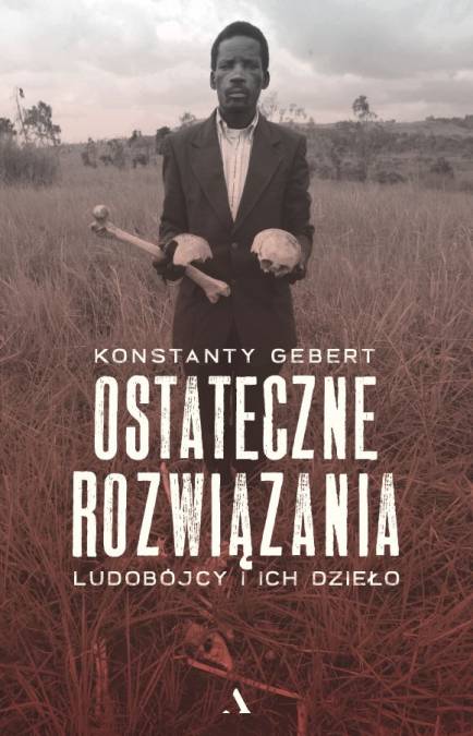 Ostateczne rozwiązania. Ludobójcy i ich dzieło (Hardcover)