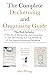 The Complete Decluttering and Organizing Guide: Includes The Art of Decluttering and Organizing, The Decluttering Your Life Workbook & The Digital Decluttering Workbook