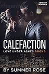 Calefaction (Love Under Ashes #2) Calefaction (Love Under Ashes #2)