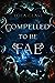 Compelled to be Fae (Sacrif...