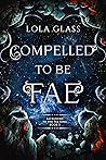 Compelled to be Fae