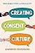 Creating Consent Culture: A...